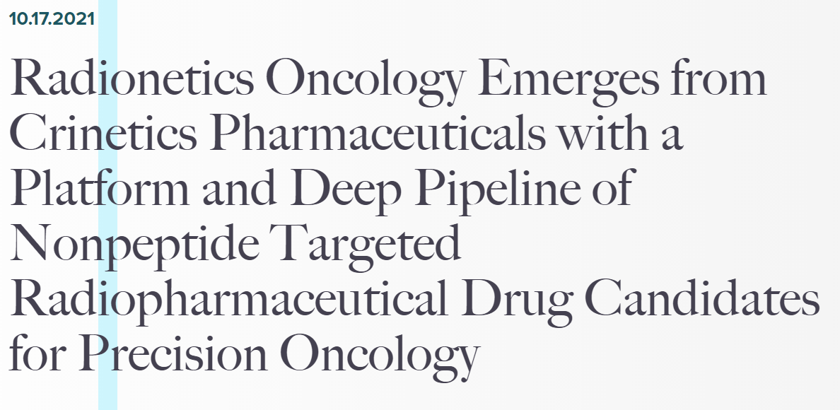 Radionetics Oncology成立于2021年，由Crinetics Pharmaceuticals和幾家美元基金（5AM Ventures、Frazier Healthcare Partners）共同孵化。