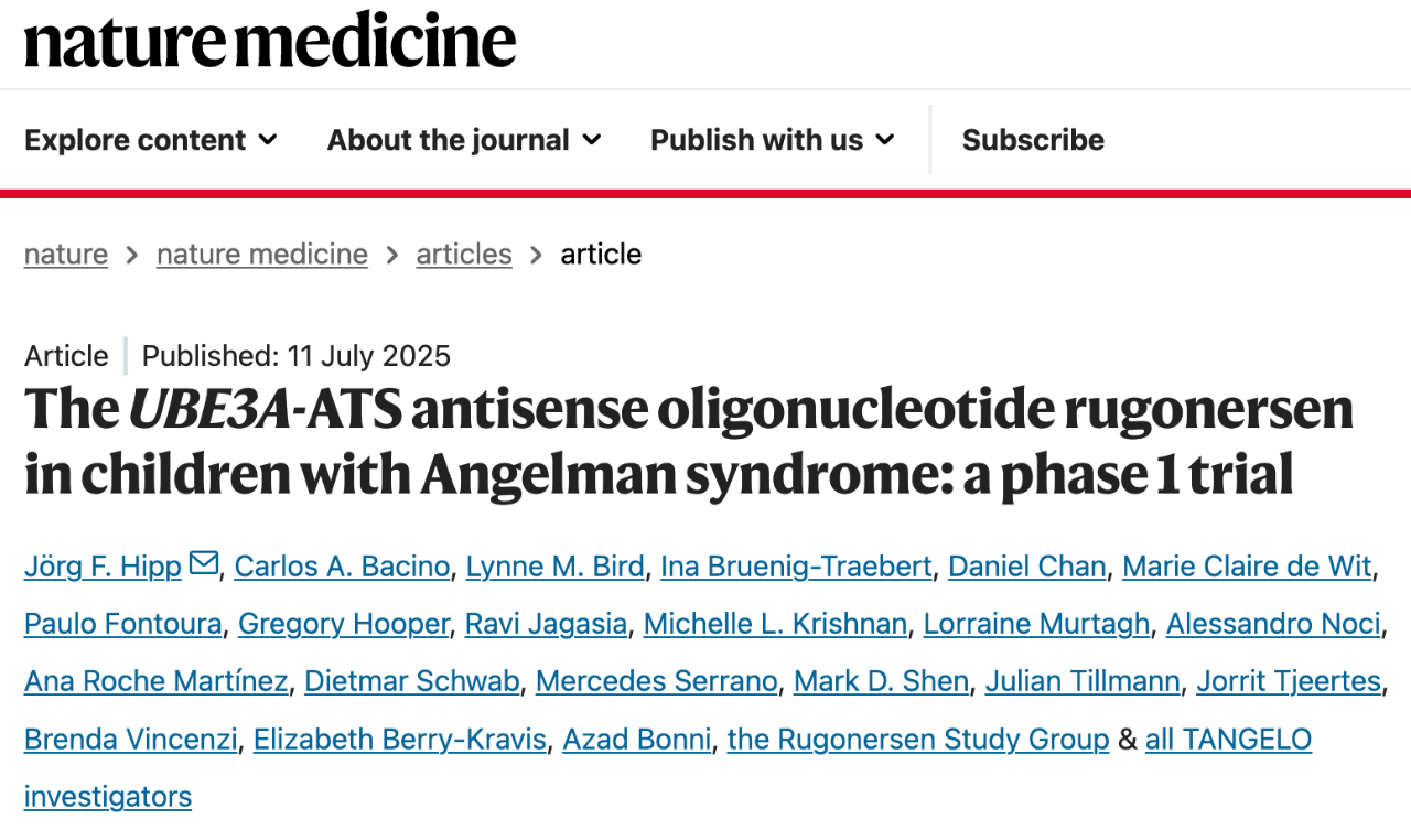 2025 年 7 月 11 日，羅氏公司（Roche）的研究人員在 Nature Medicine 期刊發(fā)表了：The UBE3A-ATS antisense oligonucleotide rugonersen in children with Angelman syndrome: a phase 1 trial 的研究論文。
