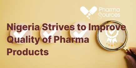 Nigeria strives to improve quality of pharma products