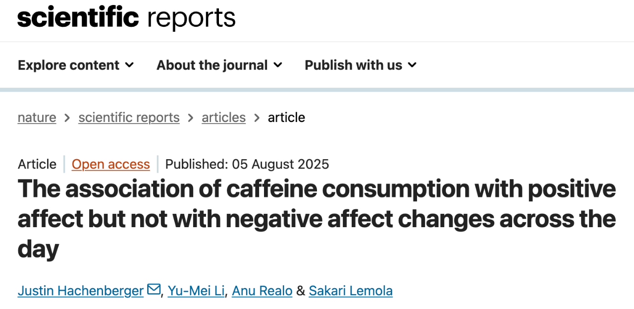 這項(xiàng)研究于 2025 年 8 月 5 日發(fā)表在了 Scientific Reports 期刊，論文題為：The association of caffeine consumption with positive affect but not with negative affect changes across the day，論文作者來自德國比勒費(fèi)爾德大學(xué)和英國華威大學(xué)。